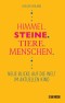 Himmel, Steine, Tiere, Menschen