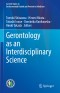 Gerontology as an Interdisciplinary Science