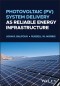 Photovoltaic (PV) System Delivery as Reliable Energy Infrastructure