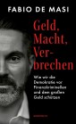 Geld, Macht, Verbrechen