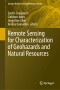 Remote Sensing for Characterization of Geohazards and Natural Resources