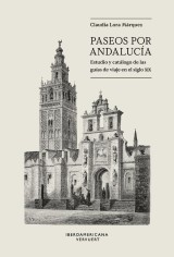 Paseos por Andalucía : estudio y catálogo de las guías de viaje en el siglo XIX