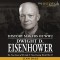 Dwight D. Eisenhower: The True Story of his Life & Time during World War II