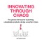 Innovating Through Chaos