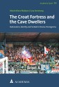 The Croat Fortress and the Cave Dwellers