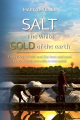 Salt - The white gold of the earth