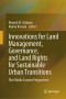 Innovations for Land Management, Governance, and Land Rights for Sustainable Urban Transitions