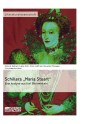 Schillers „Maria Stuart“ - Eine Analyse aus fünf Blickwinkeln