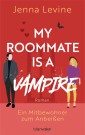 My Roommate is a Vampire - Ein Mitbewohner zum Anbeißen