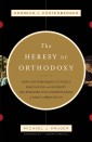 The Heresy of Orthodoxy (Foreword by I. Howard Marshall)