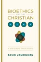 Bioethics and the Christian Life
