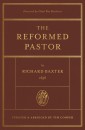 The Reformed Pastor (Foreword by Chad Van Dixhoorn)