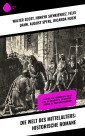 Die Welt des Mittelalters: Historische Romane