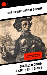 Charles Dickens: Im Geiste eines Genies