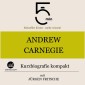 Andrew Carnegie: Kurzbiografie kompakt