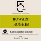 Howard Hughes: Kurzbiografie kompakt