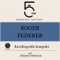 Roger Federer: Kurzbiografie kompakt