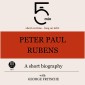Peter Paul Rubens: A short biography