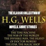 The Classic Collection of H.G. Wells. Novels and Stories