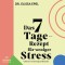 Das 7-Tage-Rezept für weniger Stress