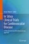 In Silico Clinical Trials for Cardiovascular Disease