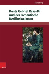 Dante Gabriel Rossetti und der romantische Desillusionismus