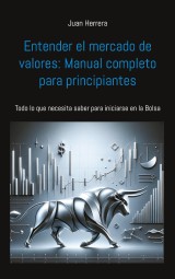 Entender el mercado de valores: Manual completo para principiantes