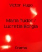 Maria Tudor / Lucretia Borgia