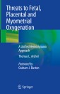 Threats to Fetal, Placental and Myometrial Oxygenation