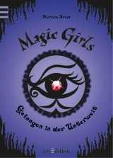 Magic Girls - Gefangen in der Unterwelt (Magic Girls 4)