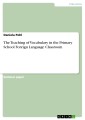 The Teaching of Vocabulary in the Primary School Foreign Language Classroom