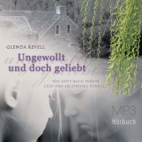 Ungewollt und doch geliebt - Hörbuch