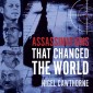 Assassinations That Changed The World