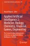 Applied Artificial Intelligence 2: Medicine, Biology, Chemistry, Financial, Games, Engineering
