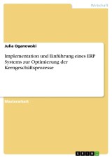 Implementation und Einführung eines ERP Systems zur Optimierung der Kerngeschäftsprozesse