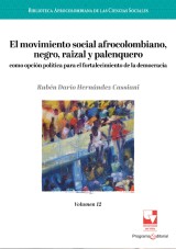 El movimiento social afrocolombiano, negro, raizal y palenquero como opción política para el fortalecimiento de la democracia