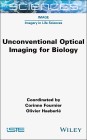 Unconventional Optical Imaging for Biology