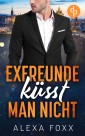 Exfreunde küsst man nicht