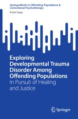 Exploring Developmental Trauma Disorder Among Offending Populations