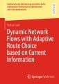 Dynamic Network Flows with Adaptive Route Choice based on Current Information