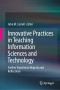 Innovative Practices in Teaching Information Sciences and Technology