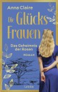 Die Glücksfrauen - Das Geheimnis der Rosen