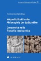 Körperlichkeit in der Philosophie der Spätantike. Corporeità nella filosofia tardoantica