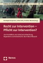Recht zur Intervention - Pflicht zur Intervention?