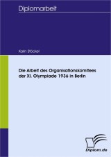 Die Arbeit des Organisationskomitees der XI. Olympiade 1936 in Berlin