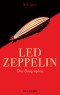 Led Zeppelin. Die Biographie