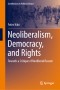 Neoliberalism, Democracy, and Rights