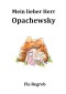 Mein lieber Herr Opachefsky