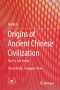 Origins of Ancient Chinese Civilization