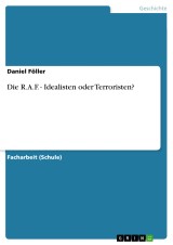 Die R.A.F. - Idealisten oder Terroristen?